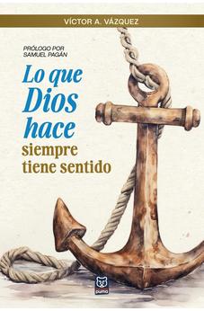 Image of Lo Que Dios Hace Siempre Tiene Sentido