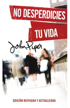 No Desperdicies tu Vida