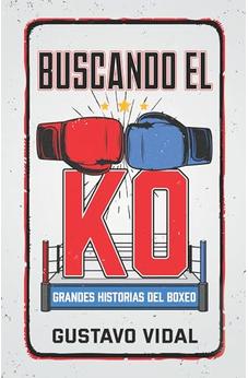Image of Buscando el KO: Grandes Historias del Boxeo