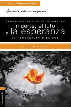 Sermones Actuales Sobre la Muerte, el Luto y la Esperanza