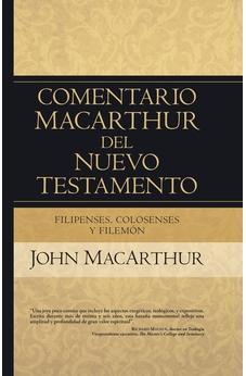 Comentario MacArthur del NT: Filipenses Colosenses y Filemón
