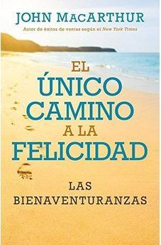 El Único Camino a la Felicidad