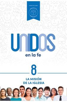 Image of Unidos en la Fe 8:La Misión de la Iglesia
