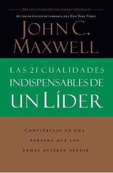 Las 21 Cualidades Indispensables de Un Líder