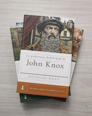 La Poderosa Debilidad de John Knox