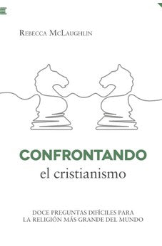 Confrontando el Cristianismo