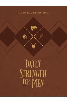 Daily Strength for Men: A 365-Day Devotional (Faux Leather) - Inspirational Words of Wisdom for Men Who Seek to Draw Strength from God’s Word, Great Gift for Men, Father’s Day, Birthdays, and More