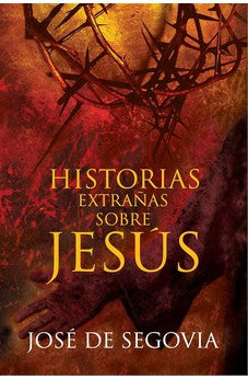 Historias Extrañas Sobre Jesús