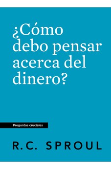 ¿Cómo Debo Pensar Acerca del Dinero?