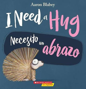 I Need a Hug / Necesito un abrazo (Scholastic Bilingual) (Spanish Edition)