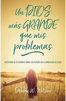 Un Dios Más Grande que Mis Problemas