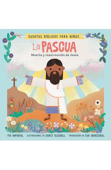 Cuentos bíblicos para niños: La Pascua: Muerte y resurrección de Jesús