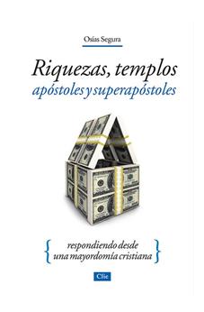 Riquezas, Templos Apóstoles y Superapóstoles