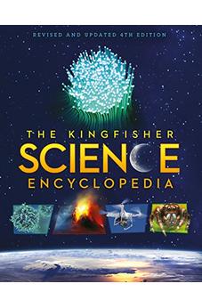 THE KINGFISHER SCIENCE ENCYCLOPEDIA: WITH 50 INTERACTIVE AUGMENTED REALITY MODELS! (KINGFISHER ENCYCLOPEDIAS)