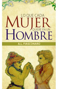 Lo que Toda Mujer Quiere en un Hombre