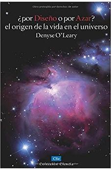 ¿Por Diseño o por Azar? el Origen de la Vida en el Universo