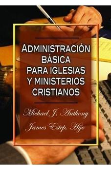 Administración Basica para Iglesias y Ministerios Cristianos