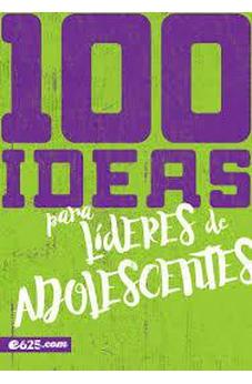 100 Ideas para Lideres de Adolescentes