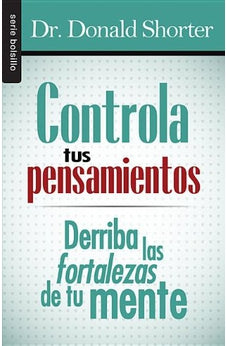 Controla tus Pensamientos: Derriba las Fortalezas de tu Mente