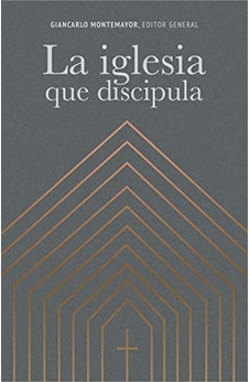 La Iglesia que Discipula