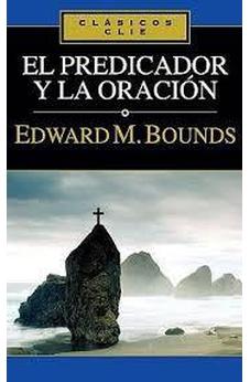 Predicador y la Oración ─Colección Clásicos Clie