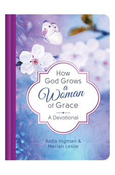 How God Grows a Woman of Grace: A Devotional