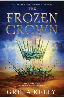 The Frozen Crown: A Novel (Warrior Witch Duology, 1)