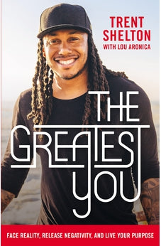 The Greatest You: Face Reality, Release Negativity, and Live Your Purpose