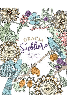 Gracia Sublime: Libro para Colorear