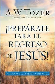 Preparate para el Regreso de Jesús