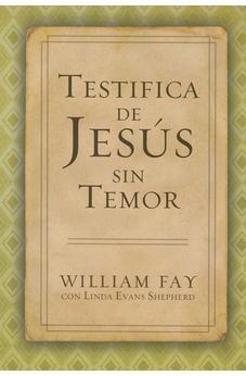 Testifica de Jesús Sin Temor