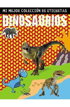 Dinosaurios: Mi Mejor Colección de Etiquetas