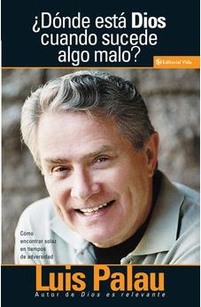 ¿Donde Está Dios Cuando Sucede Algo Malo?