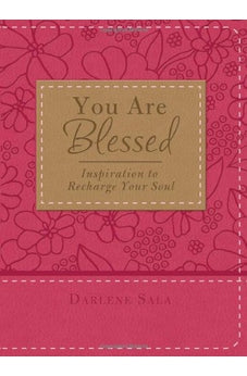 You Are Blessed: Inspiration to Recharge Your Soul