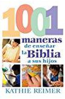 1001 Maneras de Presentar la Biblia a sus Niños