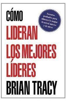 ¿Cómo Lideran los Mejores Lideres?