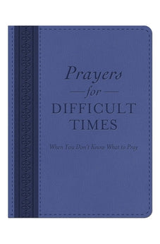 Prayers for Difficult Times