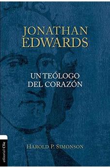 Jonathan Edwards el Teólogo del Corazón