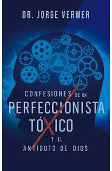 Confesiones de un Perfeccionista Tóxico