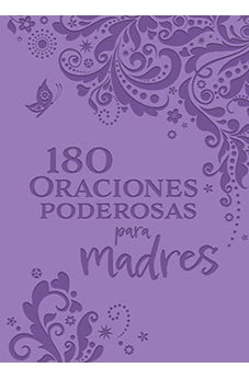 180 Oraciones Poderosas para Madres