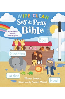 Say and Pray Bible Wipe Clean: First Words, Stories, and Prayers